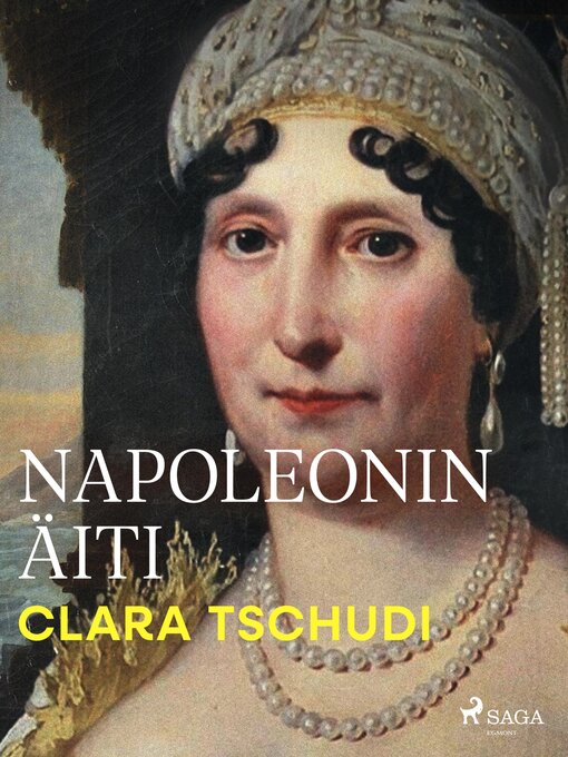 Titeldetaljer för Napoleonin äiti av Clara Tschudi - Tillgänglig
